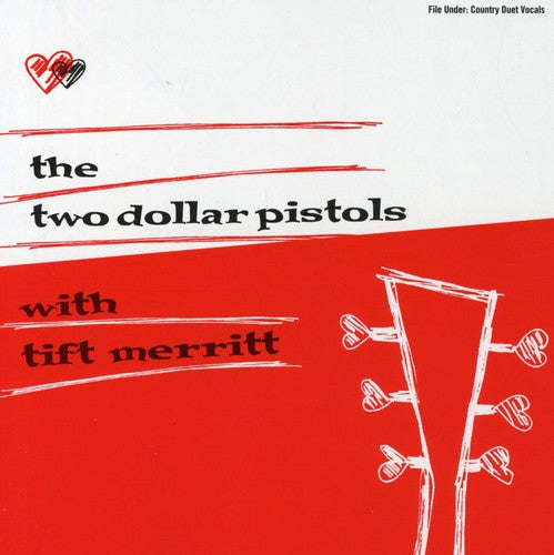 Two Dollar Pistols: Two Dollar Pistols With Tift Merritt  ( CD )
