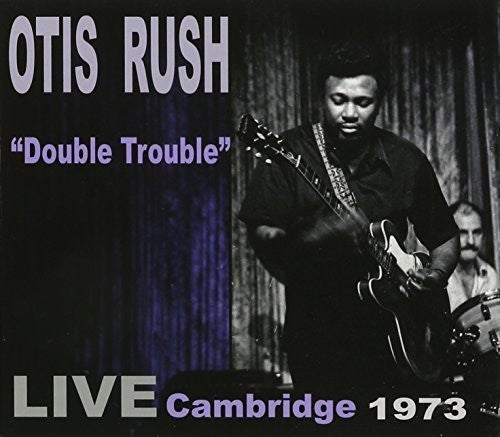 Otis Rush: Double Trouble: Live Cambridge 1973  ( CD )