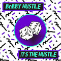 Bobby Hustle: It's the Hustle - CD