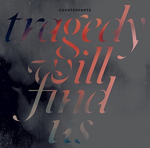 Counterparts: Tragedy Will Find Us - VINYL