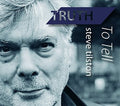 Steve Tilston: Truth to Tell  ( CD )
