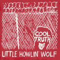 Little Howlin' Wolf: Cool Truth (Reissue) - Vinyl