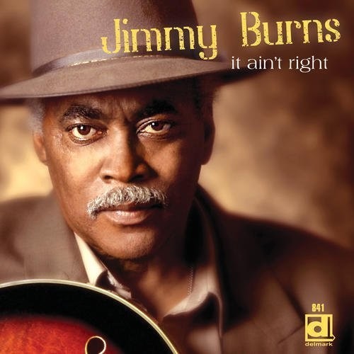 Jimmy Burns: It Ain't Right  ( CD )