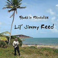 Lil Jimmy Reed: Blues in Paradise  ( CD )