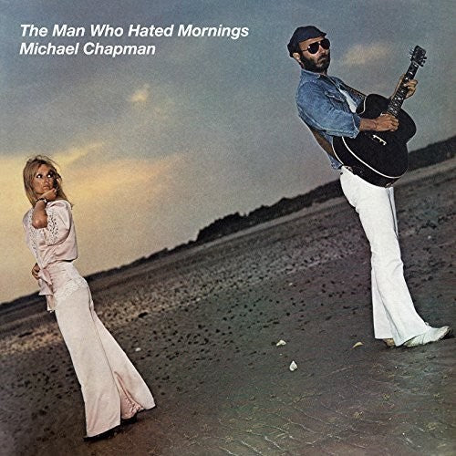Michael Chapman: Man Who Hated Mornings  ( CD )