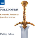 Poledouris / Pelster, Philipp: Conan the Barbarian - Transcribed for Organ  ( CD )