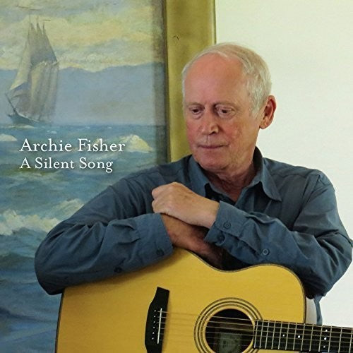 Archie Fisher: A Silent Song  ( CD )