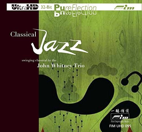 John Whitney Trio: Classical Jazz Swinging Classical By the John - CD