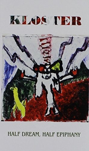 Kloster: Half Dream Half Epiphany - CASSETTES