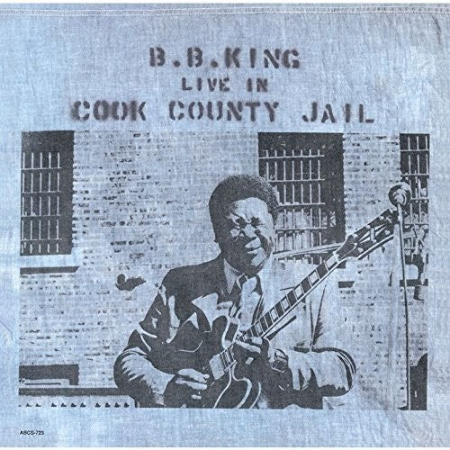 B.B. King: Live in Cook County Jail  ( CD )