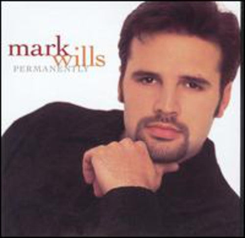 Mark Wills: Permanently  ( CD )