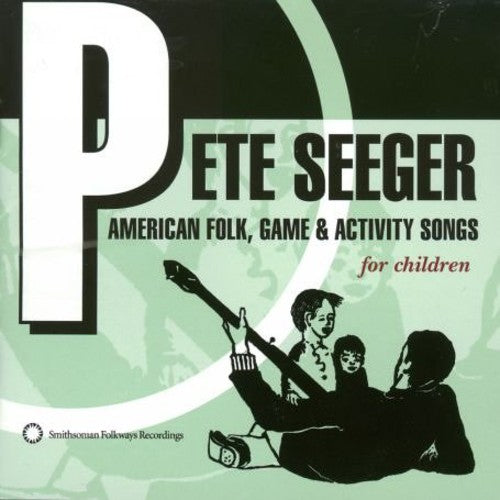 Pete Seeger: American Folk, Game and Activity Songs For Children  ( CD )