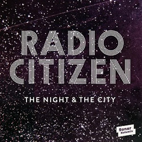Radio Citizen: Night & City - VINYL