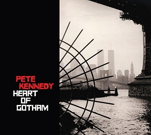 Pete Kennedy: Heart of Gotham  ( CD )