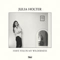 Julia Holter: Have You in My Wilderness - VINYL