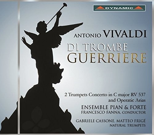 Vivaldi / Ensemble Pian & Forte / Fanna / Cassone: Di Trombe Guerriere - 2 Trumpets Concerto in C  ( CD )
