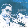 Curtis Fuller: Meets Roma Jazz Trio (Limited) - CD