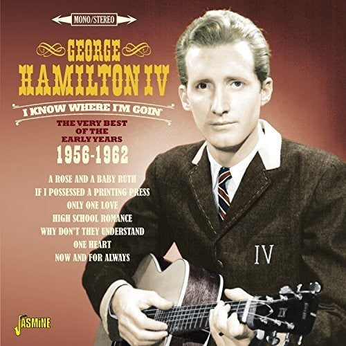 George Hamilton IV: I Know Where I'm Goin: Very Best of Early Years  ( CD )