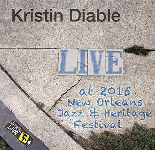 Kristin Diable: Jazzfest 2015  ( CD )