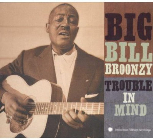 Big Bill Broonzy: Trouble in Mind  ( CD )