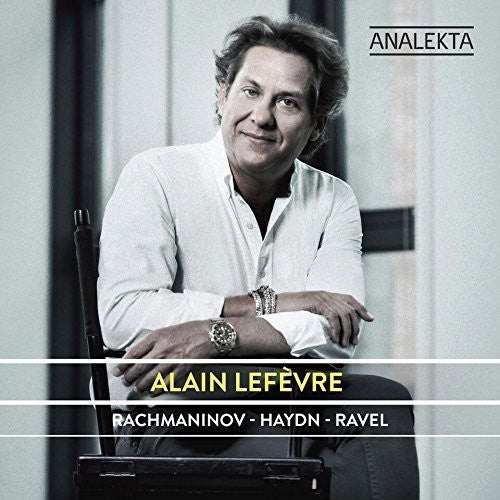 Alain Lefevre: Rachmaninoff Haydn - Ravel  ( CD )