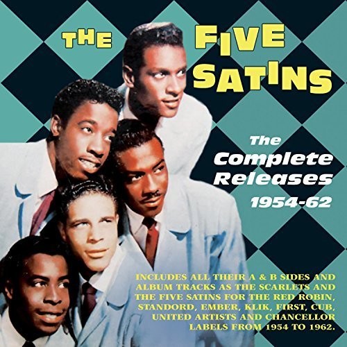 The Five Satins: Complete Releases 1954-62 - CD