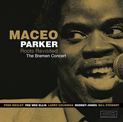 Maceo Parker: Roots Revisited: The Bremen Concert - CD