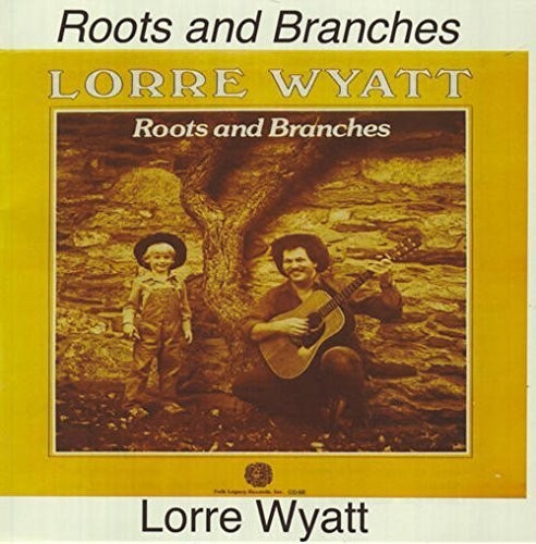 Lorre Wyatt: Roots & Branches  ( CD )