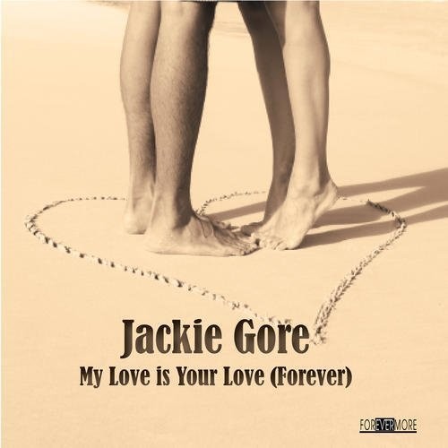 Jacki Gore: My Love Is Your Love (Forever) - CD