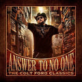 Colt Ford: Answer to No One: The Colt Ford Classics  ( CD )