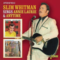 Slim Whitman: Sings Annie Laurie & Anytime  ( CD )