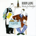 Robin Laing: Whiskey for Breakfast  ( CD )