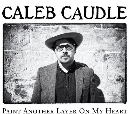 Caleb Caudle: Paint Another Layer on My Heart - Vinyl
