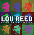 Lou Reed: Coffeebreak Concert: Agora, Cleveland, Ohio 1984 - CD