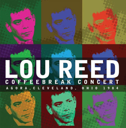 Lou Reed: Coffeebreak Concert: Agora, Cleveland, Ohio 1984 - CD
