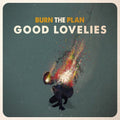 The Good Lovelies: Burn The Plan - Vinyl