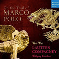 Lautten Compagney / Wu Wei: On the Trail of Marco Polo  ( CD )
