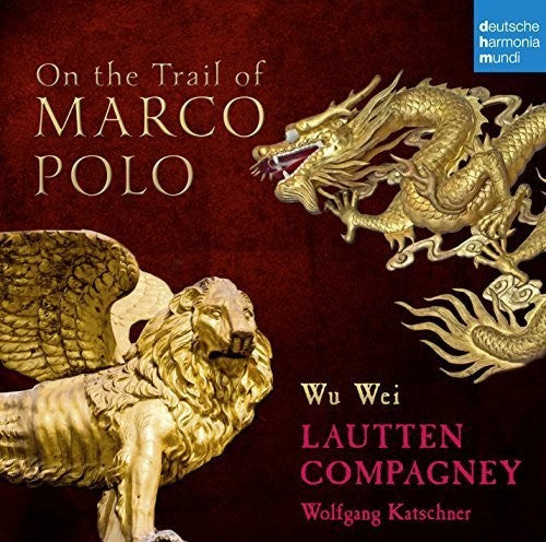 Lautten Compagney / Wu Wei: On the Trail of Marco Polo  ( CD )