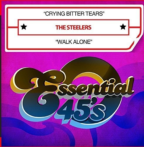 The Steelers: Crying Bitter Tears / Walk Alone - CD
