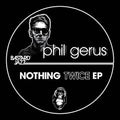 Phil Gerus: Nothing Twice - Vinyl