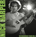 Nick Harper: Wilderness Years Vol 2 2003-2007 - Vinyl