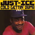 Just Ice: Cold Getting' Dumb - 7-INCH SINGLE