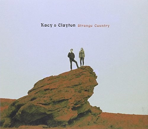 Kacy & Clayton: Strange Country  ( CD )
