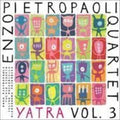 Enzo Quartet Pietropaoli: Yatra Vol.3 - SUPER-AUDIO CD