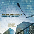 Carlos Vega: Bird's Ticket - CD