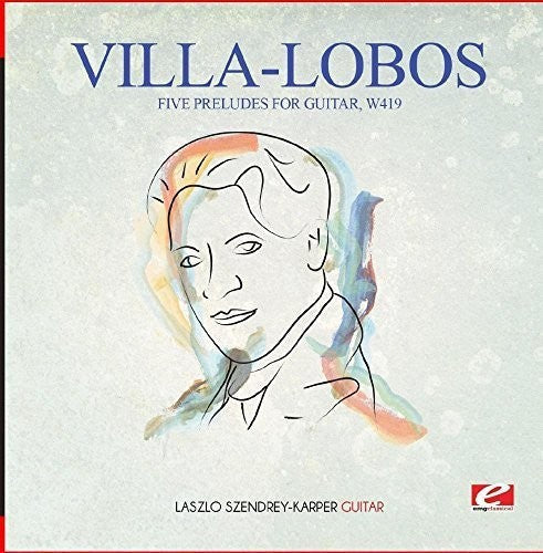 Villa-Lobos: Villa-Lobos: Five Preludes for Guitar, W419  ( CD )