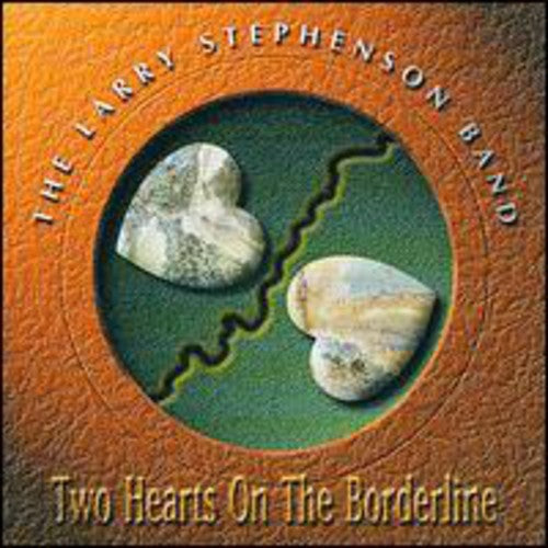 Larry Stephenson: Two Hearts on a Borderline  ( CD )