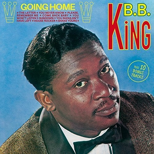 B.B. King: Going Home + 10 Bonus Tracks  ( CD )