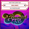 Skull Snaps: Ain't That Lovin' You / Al's Razor Blade - CD