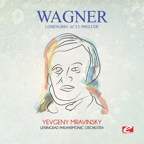 Wagner: Wagner: Lohengrin: Act I: Prelude  ( CD )